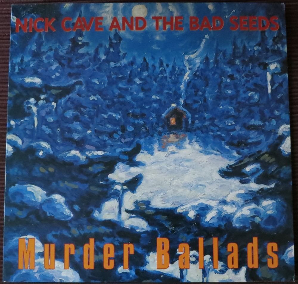 Nick Cave and The Bad Seeds: "murder Ballads"