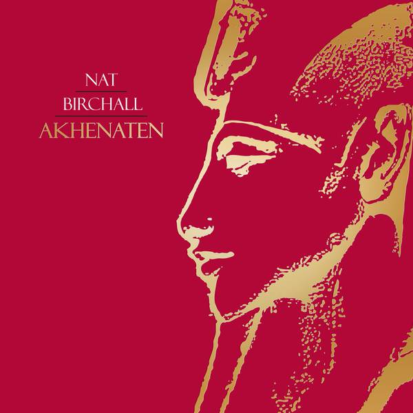 Nat Birchall ‎– Akhenaten